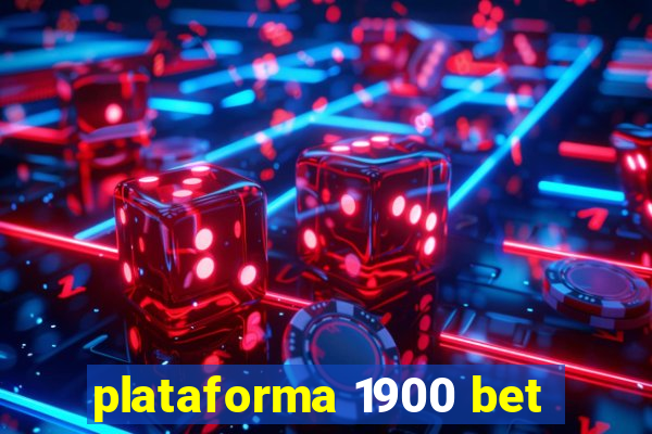 plataforma 1900 bet